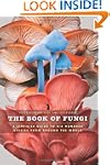 The Book of Fungi: A Life-Size Guide...