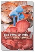 The Book of Fungi: A Life-Size Guide to Six Hundred Species from around the World