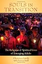 Souls in transition : the religious and spiritual lives of emerging adults