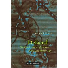 Defaced: The Visual Culture of Violence in the Late Middle Ages