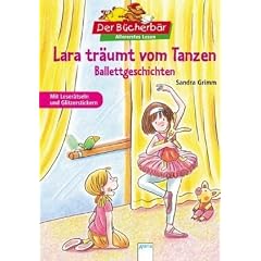 Lara tr�umt vom Tanzen: Ballettgeschichten
