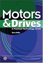 Motors and Drives: A Practical Technology Guide