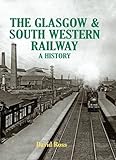 The Glasgow & South Western Railway : a history