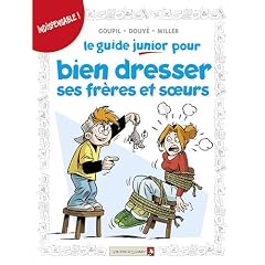 Le guide junior pour bien dresser ses fr�res et soeurs
