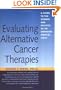 Evaluating Alternative Cancer Therapies: A Guide to the Science and Politics of an Emerging Medical Field