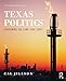 Texas Politics: Governing the Lone Star State (Volume 2)