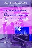 Die Rettungsassistenten- und Rettungssanit&auml;terpr&uuml;fung: Fragen - Themen - Aufgaben - Rolando Rossi, Bodo Gorga&szlig;
