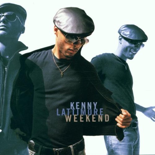 Kenny Lattimore - Weekend Lyrics - Zortam Music