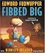 Edwurd Fudwupper Fibbed Big