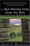 The Red-Haired Girl from the Bog: The Landscape of Celtic Myth and Spirit