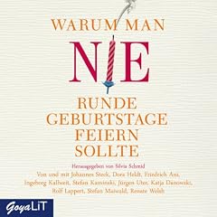 Various Warum Man Nie Runde Geburtstage Feiern Sollte