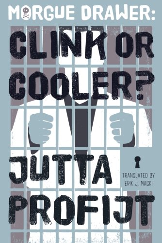 Morgue Drawer: Clink or Cooler? (Morgue Drawer series)