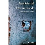 Dos au monde : Portraits de Serbiepar Asne Seirstad