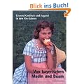 Unsere Kindheit und Jugend in den 50er Jahren: Von bayerischen Madln und Buam