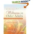 Nursing for Wellness in Older Adults by Carol A Miller and Case Western Reserve University,Clev Frances Payne Bolton School of Nursing