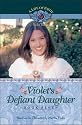 Violet's Defiant Daughter (Life of Faith®, A: Violet Travilla Series)
