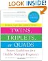 When You're Expecting Twins, Triplets, or Quads: Proven Guidelines for a Healthy Multiple Pregnancy