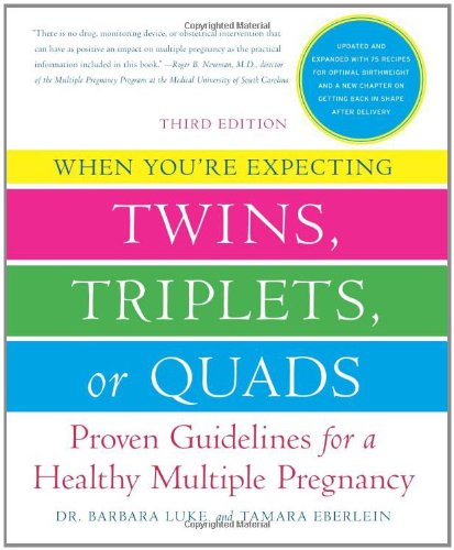 When You're Expecting Twins, Triplets, or Quads: Proven Guidelines for a Healthy Multiple Pregnancy, 3rd Edition