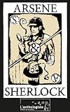Ars�ne & Sherlock: Les meilleures aventures d'Ars�ne Lupin et de Sherlock Holmes