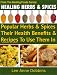Healing Herbs & Spices : Health Benefits of Popular Herbs & Spices Plus Over 70 Recipes To Use Them In (Healing Foods Series) Healing Herbs & Spices : Health Benefits of Popular Herbs & Spices Plus Over 70 Recipes To Use Them In (Healing Foods Series)