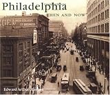 Philadelphia Then and Now (Then & Now)