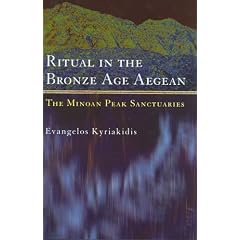 Ritual in the Bronze Age Aegean: The Minoan Peak Sanctuaries
