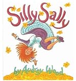 [ [ [ Silly Sally[ SILLY SALLY ] By Wood, Audrey ( Author )Mar-31-1994 Paperback