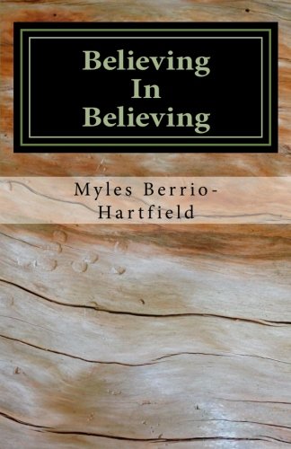 Believing In Believing, by Mr. Myles Berrio-Hartfield