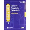 Das Neue Praktische Chinesisch /Xin shiyong hanyu keben: Das Neue Praktische Chinesisch - Lehrbuch 1