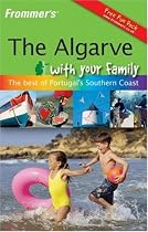 Frommer's the Algarve with Your Family (Frommers With Kids)