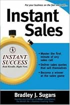 Instant Sales: Techniques to Improve Your Skills and Seal the Deal Every Time (Instant Success Series)