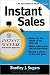 Instant Sales: Techniques to Improve Your Skills and Seal the Deal Every Time (Instant Success Series)