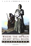 Where the Broken Heart Still Beats: The Story of Cynthia Ann Parker