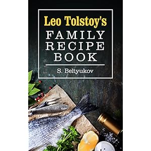 Leo Tolstoy's Family Recipe Book