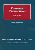 Consumer Transactions, 5th, Selected Statutes and Regulations (University Casebooks)