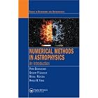 Numerical Methods in Astrophysics: An Introduction (Astronomy and Astrophysics) by  Peter Bodenheimer, Gregory P. Laughlin, Michal Rozyczka, and Harold. W Yorke