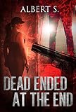 Mystery, Thriller & Suspense:Dead ended at the end: Police Procedurals( Psychological SPECIAL FREE BOOK INCLUDED) (thriller, suspense, jealousy, mystery, police, murder, dark, conspiracy)