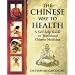 The Chinese Way to Health: A Self-Help Guide to Traditional Chinese Medicine