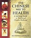 The Chinese Way to Health: A Self-Help Guide to Traditional Chinese Medicine