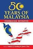50 years of Malaysia : federalism revisited
