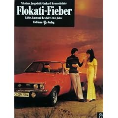Flokati- Fieber. Liebe, Lust und Leid der 70er Jahre