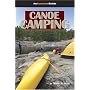 Canoe Camping (Essential Guides (Heliconia Press))