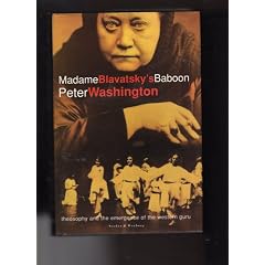 Madame Blavatsky's Baboon: Theosophy and the Emergence of the Western Guru