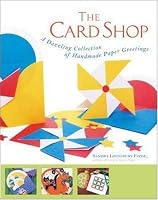 The Card Shop : A Dazzling Collection of Handmade Paper Greetings