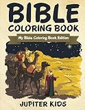 Bible Coloring Book: My Bible Coloring Book Edition (Religious Coloring and Art Book Series)
