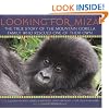Looking for Miza: The True Story of an Orphaned Baby Gorilla Who Finds a Family