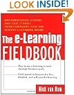 The E-Learning Fieldbook : Implementation Lessons and Case Studies from Companies that are Making E-Learning Work