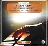 Nikolai Petrov. 20th Century Piano Sonatas. Schulhoff, Prokofiev, Stravinsky, Kapustin