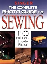 The Complete Photo Guide to Sewing