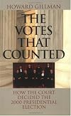 The Votes That Counted: How the Court Decided the 2000 Presidential Election